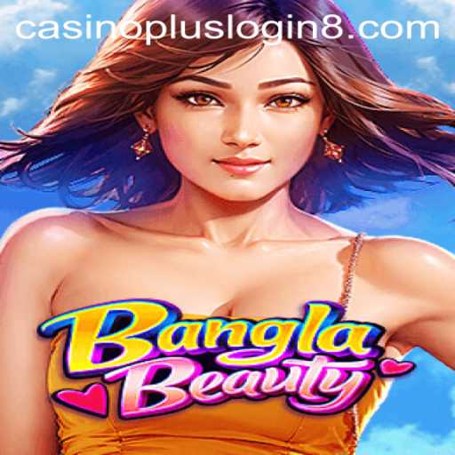 Exploring the World of BanglaBeauty: A Casino Plus Experience