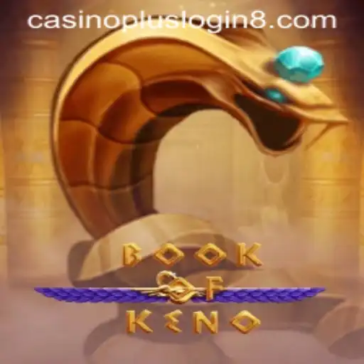 Discover the Excitement of BookOfKeno: Casino Plus Login for a Thrilling Experience