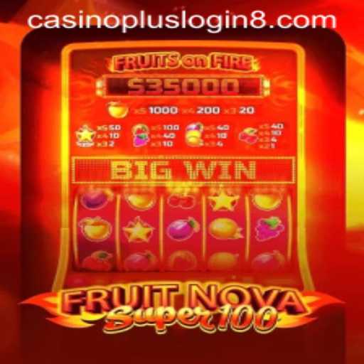 Unveiling FruitNovaSuper100: A Thrilling Casino Adventure with Casino Plus Login