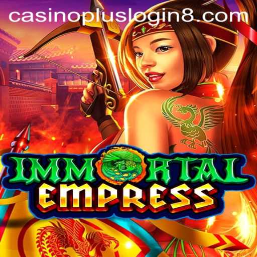 ImmortalEmpress: A Thrilling Dive Into a Casino Adventure