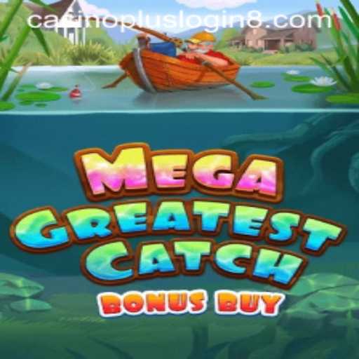MegaGreatestCatchBonusBuy: A Casino Plus Experience Beyond Imagination